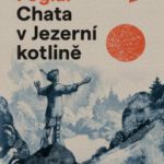 Foglar, Jaroslav: Chata v Jezerní kotlině