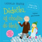 Špaček, Ladislav: Dědečku, už chodím do školy