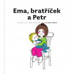 Woldová, Gunilla: Ema, bratříček a Petr