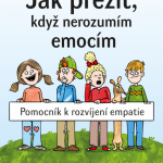 Glasser, Judith M.; Menkes Kushner, Jill: Jak přežít, když nerozumím emocím