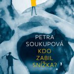 Soukupová, Petra: Kdo zabil Snížka?