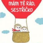 Desbordes, Astrid: Mám tě rád, sestřičko