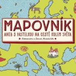 Mizielińska, Aleksandra; Mizieliński, Daniel: Mapovník