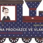 Malý, Radek: Na procházce ve vlaku