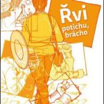 Březinová, Ivona: Řvi potichu, brácho