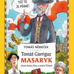 Němeček, Tomáš: Tomáš Garrigue Masaryk očima slečny Alice a mistra Viktora