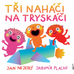 Nejedlý, Jan: Tři naháči na tryskáči