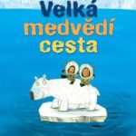 Černík, Zbyněk: Velká medvědí cesta