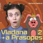 Haplová, Barbora: Vladana a prasopes 2