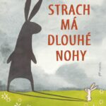 Strach má dlouhé nohy